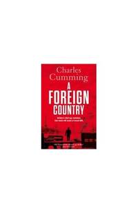 image of A Foreign Country: From the Sunday Times Top Ten bestselling author, a compelling spy action crime thriller you wonât want to put down: Book 1 (Thomas Kell Spy Thriller)