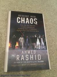 image of Descent into Chaos: How the War Against Islamic Extremism is Being Lost in Pakistan, Afghanistan and Central Asia