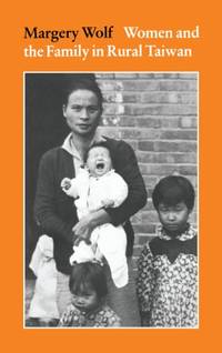 Women and the Family in Rural Taiwan by Margery Wolf - 1972-01