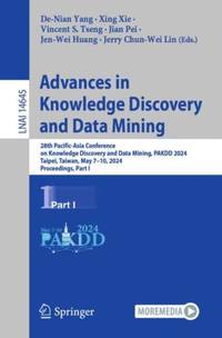 Advances in Knowledge Discovery and Data Mining : 28th Pacific-Asia Conference on Knowledge Discovery and Data Mining, PAKDD 2024, Taipei, Taiwan, May 7-10, 2024, Proceedings, Part I