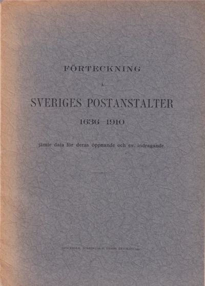 Förteckning å Sveriges postanstalter 1636-1910…