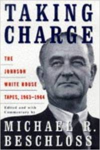 image of Taking Charge: The Johnson White House Tapes, 1963-1964