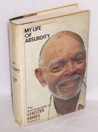 My life of absurdity; the autobiography of Chester Himes, volume II