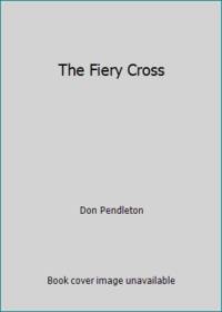 The Fiery Cross (Mack Bolan, The Executioner No 111)