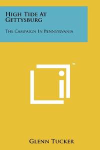 High Tide at Gettysburg: The Campaign in Pennsylvania