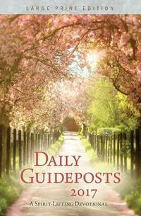 Daily Guideposts 2017 Large Print: A Spirit-Lifting Devotional