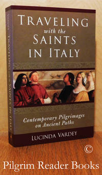 image of Traveling with the Saints in Italy; Contemporary Pilgrimages on Ancient Paths.