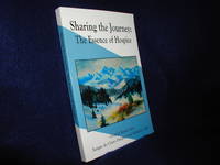 Sharing the Journey: Hospice Stories from Sangre de Cristo Hospice and Palliative Care by Sangre de Cristo Hospice and Palliative Care - 2010