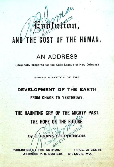 Evolution, and the Cost of the Human, An Address (Originally prepared for the Civic League of New Orleans) Giving a Sketch of the Development of the Earth from Chaos to Yesterday.