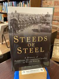 Steeds of Steel: A History of American Mechanized Cavalry in World War II