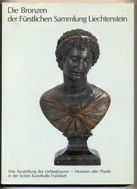 Die Bronzen der Furstlichen Sammlung Liechtenstein
