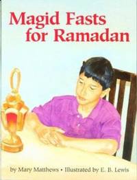 Magid Fasts for Ramadan by Mary Matthews - 2000