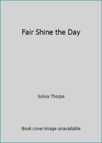 Fair Shine the Day