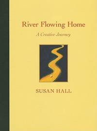 River Flowing Home : A Creative Journey