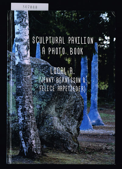 Sculptural pavilion. A photo book. Local A.