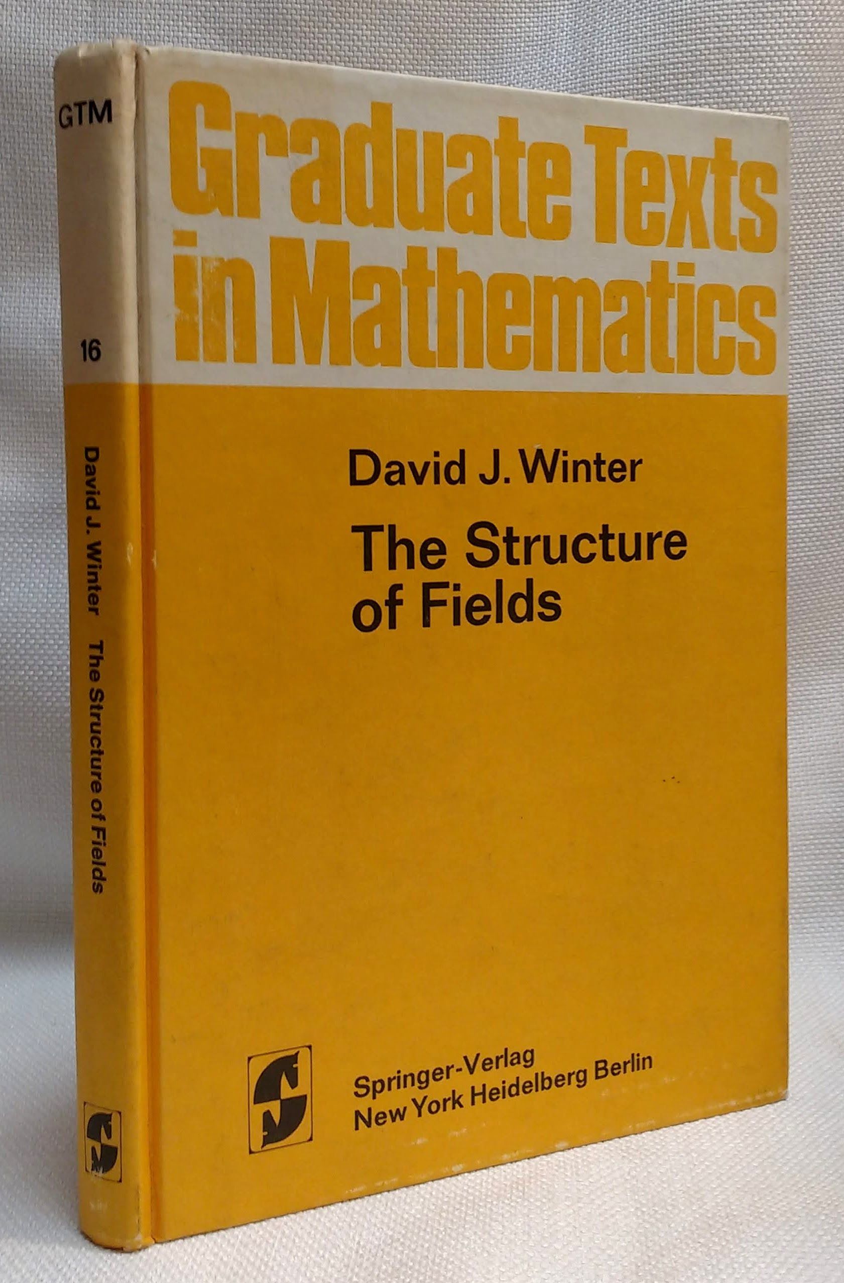 The Structure of Fields (Graduate Texts in Mathematics) by Winter