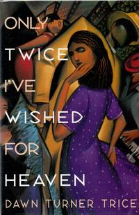 Only Twice I&#039;ve Wished for Heaven by Trice, Dawn Turner - 1997