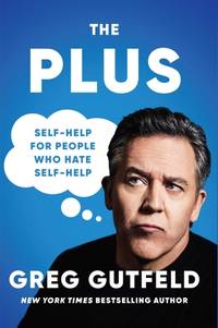 The Plus : Self-Help for People Who Hate Self-Help