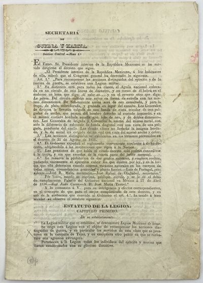 Secretaria de Guerra y Marina...El Exmo. Sr. Presidente Interino de la Republica Mexicana se ha Servido Dirigirme el Decreto Que Sigue. "El Presidente Interino de la Republica Mexicana, a los Habitantes de Ella Sabed: Que el Congreso General Ha Decretado Lo Siguente. Art. 1o. "Para Recompensar la Acciones Distinguidas del Ejercito y de la Marina de Guerra, se Establece una Legion Militar..." [first lines of text]