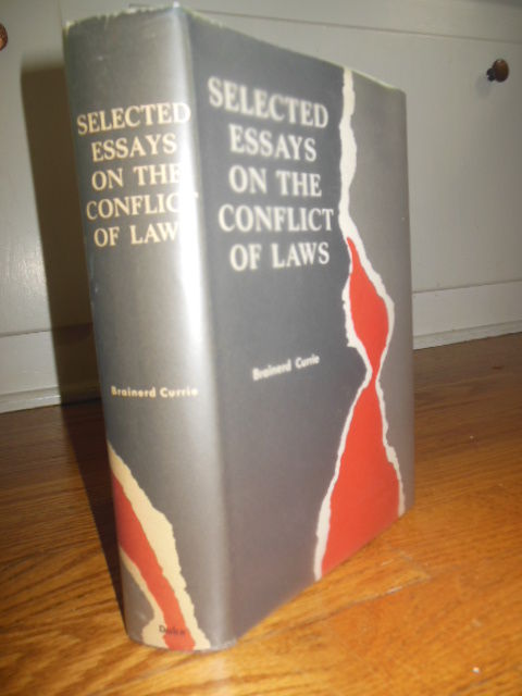 Currie brainerd. 1963. selected essays on the conflict of laws