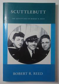 Scuttlebutt: The Adventures of Robert R. Reed