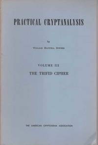 Practical Cryptanalysis volume III The Trifid Cipher