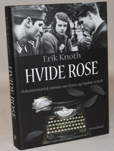 Hvide rose - dokumentarisk roman om Hans og…