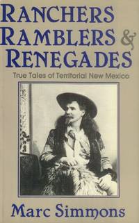 image of Ranchers, Ramblers & Renegades; True Tales of Territorial New Mexico