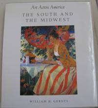 The South and the Midwest Art Across America - Two Centuries of Regional Painting, 1710-1920 (Art...