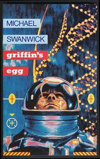 Griffin's Egg by Michael Swanwick - First Edition - 1991 - from Parigi Books, ABAA/ILAB (SKU: 17545)