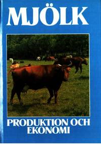 Mjölk. Produktion och ekonomi.