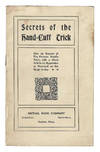 Secrets of the Hand-cuff Trick. Also an Expose of the Famous Needle Trick, with a Short Article on Hypnotism as Practised on the Stage To-day (Title from Front Wrap)