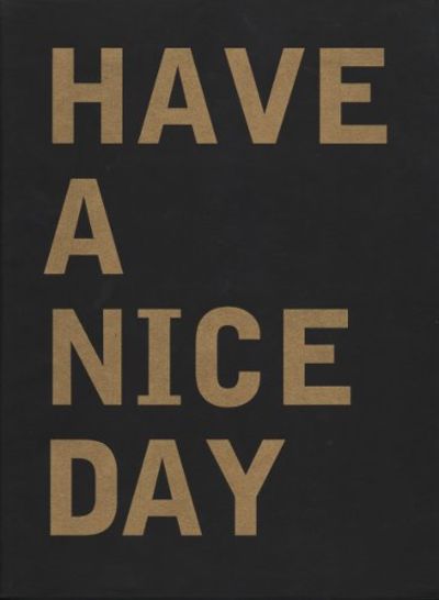HAVE A NICE DAY.