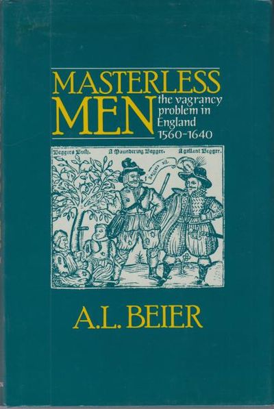 Masterless Men. The Vagrancy Problem in England…