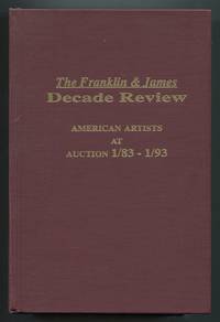 The Franklin and James Decade Review, American Artists at Auction 1/83-1/93