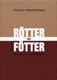 Rötter och fötter. Identitet i en ombytlig tid.