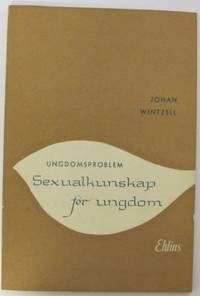 Ungdomsproblem. Sexualkunskap för ungdom.