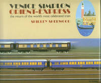 Venice Simplon Orient-Express: The Return Of The World's Most Celebrated Train by Shirley Sherwood - Hardcover - 2nd Edition - 1985 - from Chris Hartmann, Bookseller (SKU: 029692)