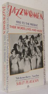 Jazzwomen. 1900 to the Present. Their Words,…