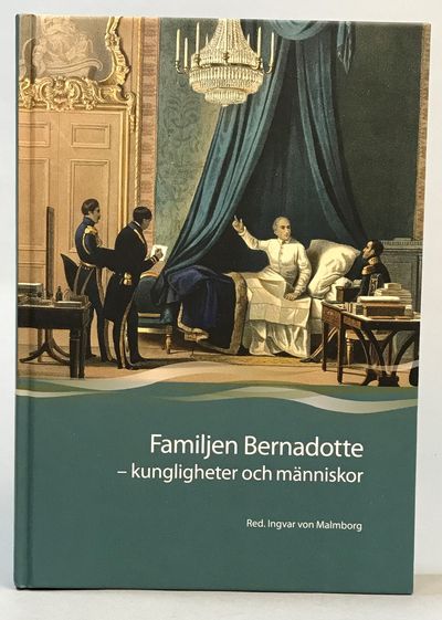 Familjen Bernadotte - kungligheter och människor.…