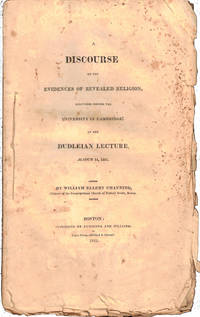 A Discourse of the Evidences of Revealed Religion, delivered Before the University in Cambridge, at the Dudleian Lecture, March 14, 1821