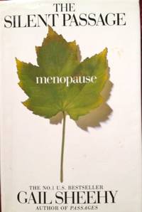 The Silent Passage: Menopause by Sheehy, Gail