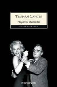 Plegarias Atendidas (Contemporanea (Debolsillo)) (Spanish Edition) by Truman Capote - 2005-10-01