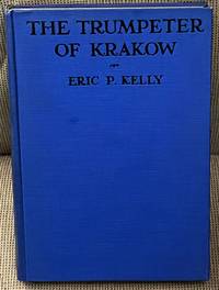 The Trumpeter of Krakow by Eric P. Kelly - 1930