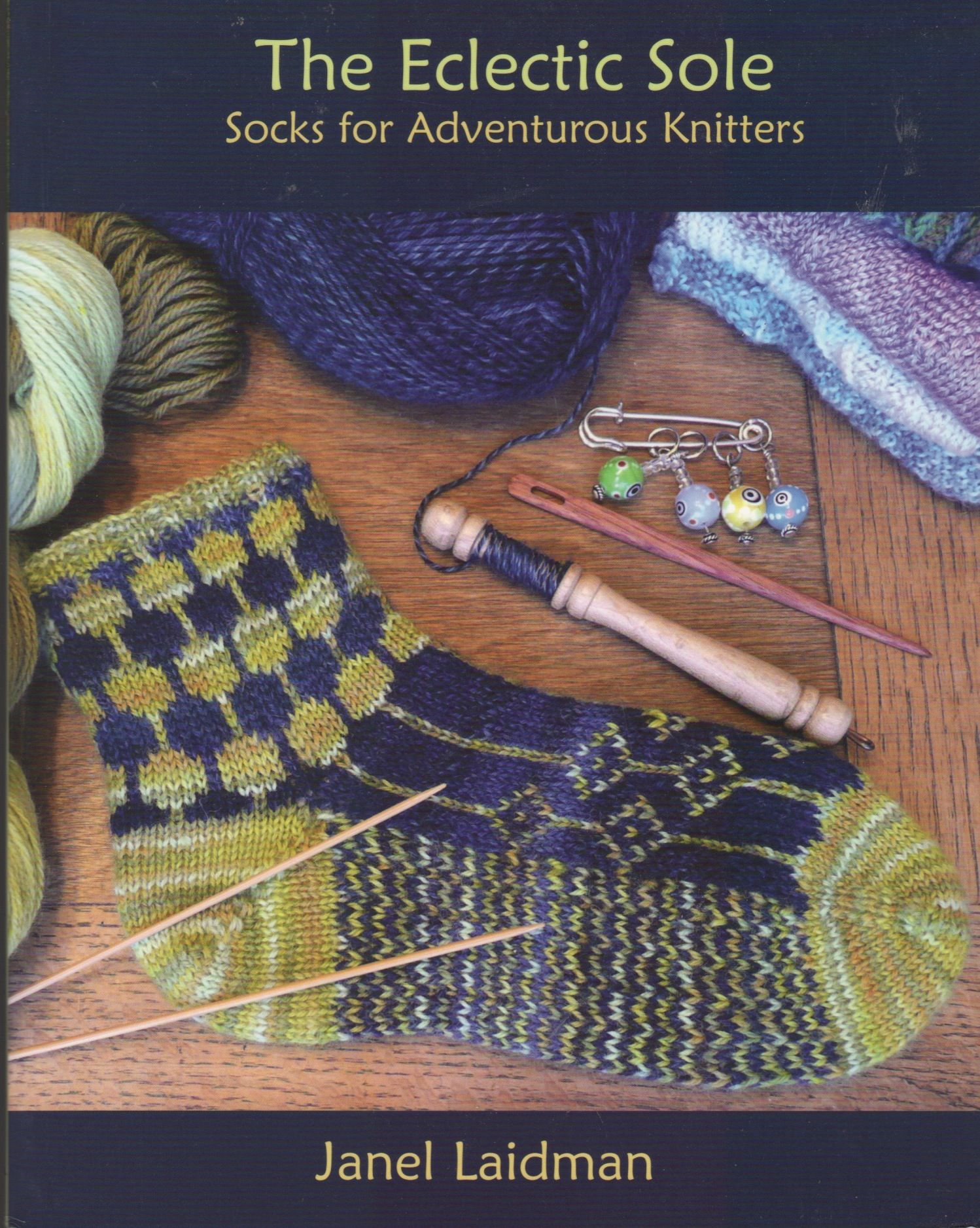 The Eclectic Sole Socks for Adventurous Knitters by Janel Laidman