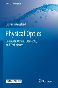 Physical Optics : Concepts, Optical Elements, and Techniques