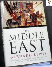 The Middle East: 2000 Years of History from the Rise of Christianity to the Present Day by Bernard Lewis - 1995