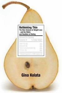 Rethinking Thin : The New Science of Weight Loss - And the Myths and Realities of Dieting