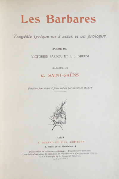 Les Barbares Tragédie lyrique en 3 actes et un prologue Poème de Victorien Sardou et P.B. Gheusi ... Partition pour chant et piano réduite par Georges Marty. [Piano-vocal score]