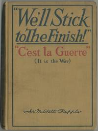 We'll Stick to the Finish!": "C'est la Guerre" (It is the War)